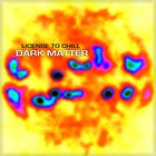 Stephan Thelen - License To Chill: Dark Matter