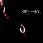 Keith Martin - I'm Not Alone