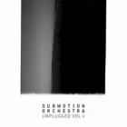 Submotion Orchestra - Unplugged Vol. 2 (EP)