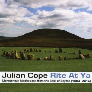 Rite At Ya (Monotonous Meditations From The Back Of Beyond 1993 - 2016)