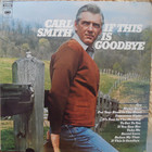 Carl Smith - If This Is Goodbye (Vinyl)