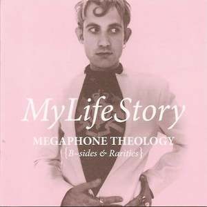 Megaphone Theology (B-Sides & Rarities) CD2