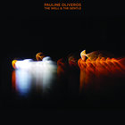 Pauline Oliveros - The Well & The Gentle CD1