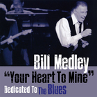 Bill Medley - "Your Heart To Mine" Dedicated To The Blues