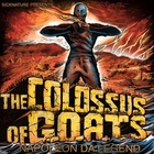 The Colossus Of G.O.A.T.S (Limited Edition)