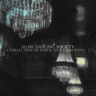 Slow Dancing Society - A Collection Of Songs To Vanish With I (EP)