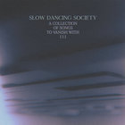 Slow Dancing Society - A Collection Of Songs To Vanish With III (EP)