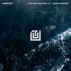 Unsecret - Can You Hear Me (Feat. Young Summer) (CDS)