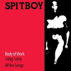 Spitboy - Body Of Work (1990-1995): All The Songs