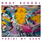 Deaf School - Parigi My Dear