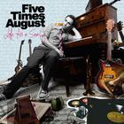 Five Times August - Life As A Song