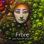 Frore - Last Place Of Wonder