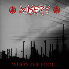 Misery - Who's The Fool...