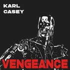 Karl Casey - Vengeance