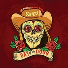 Day Of The Doug (The Songs Of Doug Sahm)