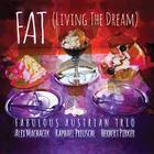 Alex Machacek - Fat: Living The Dream