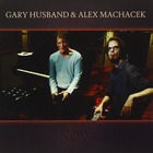 Gary Husband - Now (With Alex Machacek)