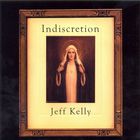 Jeff Kelly - Indiscretion