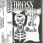 Dross - The Oracle (Tape)