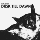 Karl Casey - Dusk Till Dawn