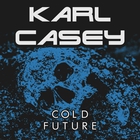 Karl Casey - Cold Future