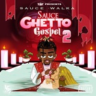 Sauce Ghetto Gospel 2