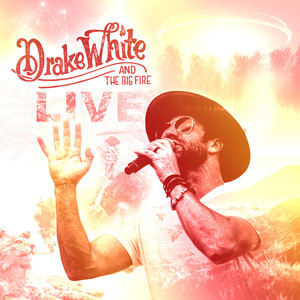 Drake White And The Big Fire (Live) (EP)