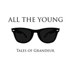 All The Young - Tales Of Grandeur