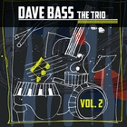 Dave Bass - The Trio Vol. 2