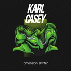 Karl Casey - Dimension Shifter