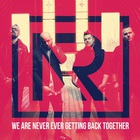 No Resolve - We Are Never Ever Getting Back Together (CDS)