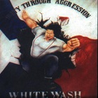 White wash - Unity Through Aggression
