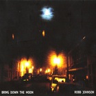Robb Johnson - Bring Down The Moon