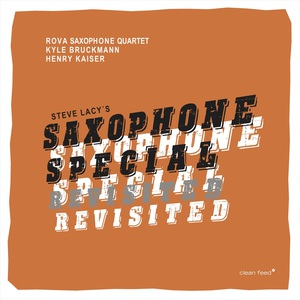 Steve Lacy's Saxophone Special Revisited (With Kyle Bruckmann & Henry Kaiser)
