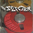 The Selecter - Real To Reel (Expanded Edition)