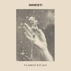 Innesti - Filament And Place