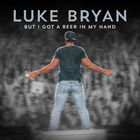 Luke Bryan - But I Got A Beer In My Hand (CDS)