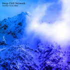 Deep Chill Network - Another Arctic Blast
