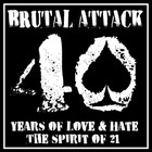 Brutal Attack - 40 Years Of Love & Hate (The Spirit Of 21)