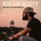 Dylan Scott - This Town's Been Too Good To Us (CDS)