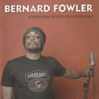 Bernard Fowler - Friends With Privileges