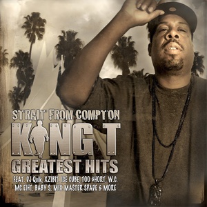 "Strait From Compton" King T's Greatest Hits