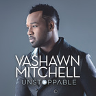 Vashawn Mitchell - Unstoppable (Live)