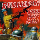 Retaliator - When Duty Calls