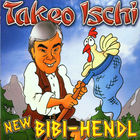 Takeo Ischi - New Bibi-Hendl