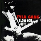 Tyla Gang - Blow You Out!