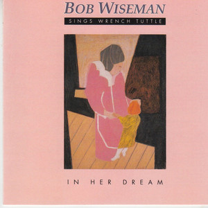 Sings Wrench Tuttle: In Her Dream
