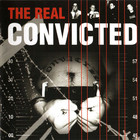Convicted - The Real Convicted