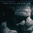 Matt Borghi - The Still Guardian (With Loneward)