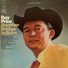Ray Price - Another Bridge To Burn (Vinyl)